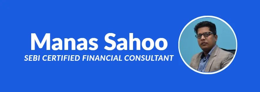 Manas Sahoo – SEBI Certified Financial Consultant